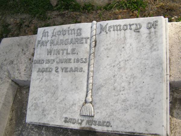 Fay Margaret WINTLE,  | died 19 June 1953 aged 2 years;  | Mudgeeraba cemetery, City of Gold Coast  | 