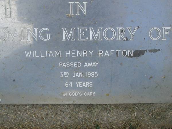 William Henry RAFTON,  | died 3 Jan 1985 aged 64 years;  | Mudgeeraba cemetery, City of Gold Coast  | 