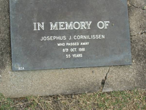 Josephus J. CORNILISSEN,  | died 8 Oct 1981 aged 55 years;  | Mudgeeraba cemetery, City of Gold Coast  | 