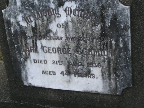 Carl George SCHMIDT,  | husband father,  | died 21 Aug 1936 aged 44 years;  | Mudgeeraba cemetery, City of Gold Coast  | 