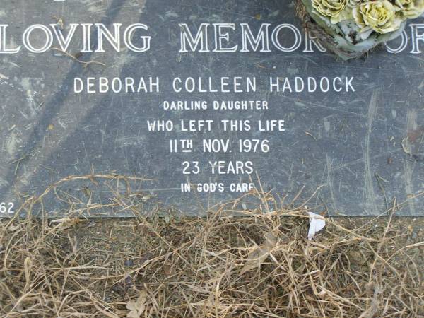 Deborah Colleen HADDOCK,  | daughter,  | died 11 Nov 1976 age 23 years;  | Leesa Jane CATZ & baby Emily Jane,  | died 18 April 2003,  | daughter, granddaughter, sister, niece;  | Mudgeeraba cemetery, City of Gold Coast  | 