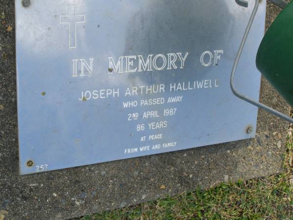Joseph Arthur HALLIWELL,  | died 2 April 1987 aged 86 years,  | remembered by wife & family;  | Mudgeeraba cemetery, City of Gold Coast  | 