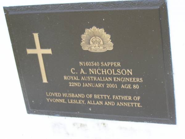 C.A. NICHOLSON,  | died 22 Jan 2001 age 80 years,  | husband of Betty,  | father of Yvonne, Lesley, Allan & Annette;  | Mudgeeraba cemetery, City of Gold Coast  | 