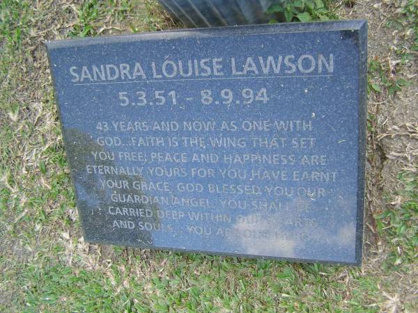 Sandra Louise LAWSON,  | 5-3-51 - 8-9-94 aged 43 years;  | Mudgeeraba cemetery, City of Gold Coast  | 