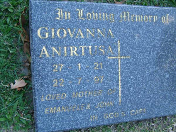 Giovanna ANIRTUSA,  | 27-1-21 - 22-7-97,  | mother of Emanuele & John;  | Mudgeeraba cemetery, City of Gold Coast  | 