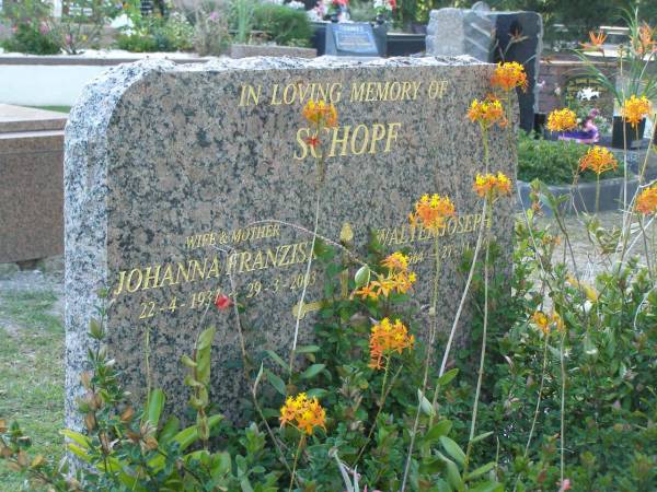 Johanna Franziska SCHOPF,  | wife mother,  | 22-4-1937 - 29-3-2003;  | Walter Joseph,  | son,  | 21-3-1964 - 27-11-1997;  | Mudgeeraba cemetery, City of Gold Coast  | 