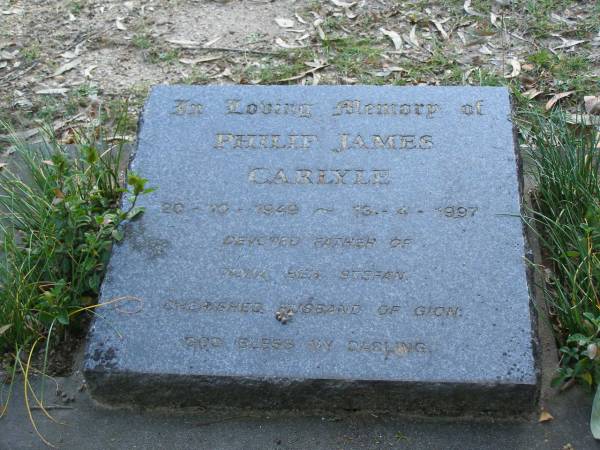 Philip James CARLYLE,  | 20-10-1949 - 13-4-1997,  | father of Tania, Ben, Stefan,  | husband of Gion;  | Mudgeeraba cemetery, City of Gold Coast  | 