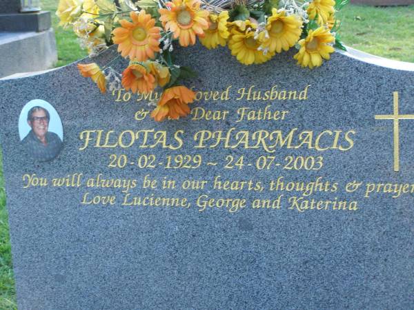 Filotas PHARMACIS,  | husband father,  | 20-02-1929 - 24-07-2003,  | loved by Lucienne, George & Katerina;  | Mudgeeraba cemetery, City of Gold Coast  | 