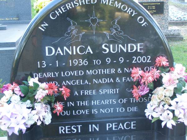 Danica SUNDE,  | 13-1-1936 - 9-9-2002,  | mother nana of David, Angela, Nadia & family;  | Mudgeeraba cemetery, City of Gold Coast  | 