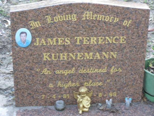 James Terence KUHNEMANN,  | 7-4-81 - ?-8-99;  | Mudgeeraba cemetery, City of Gold Coast  | 