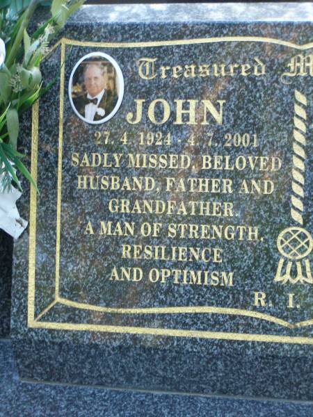 John,  | 27-4-1924 - 4-7-2001,  | husband father grandfather;  | Mary Jane,  | 2-9-1918 - 11-10-2006,  | wife mother grandmother;  | [REDO surname]  | Mudgeeraba cemetery, City of Gold Coast  | 