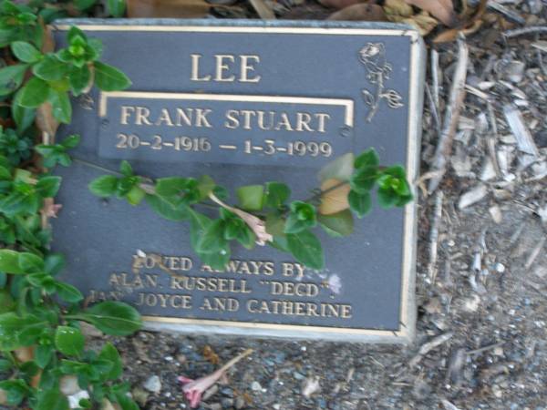 Frank Stuart LEE,  | 20-2-1916 - 1-3-1999,  | loved by Alan, Russell (decd), Ian, Joyce & Catherine;  | Mudgeeraba cemetery, City of Gold Coast  | 