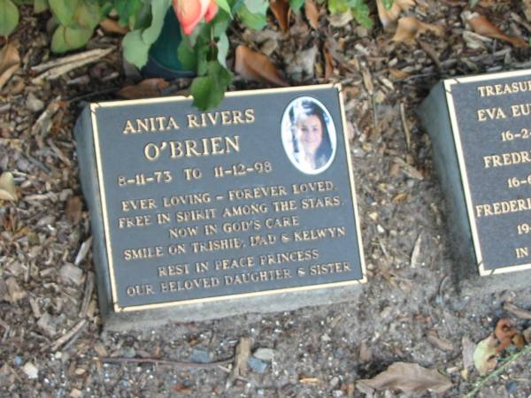 Anita Rivers O'BRIEN,  | 8-11-73 - 11-12-98,  | loved by Trishie, Dad & Kelwyn,  | daughter sister;  | Mudgeeraba cemetery, City of Gold Coast  | 