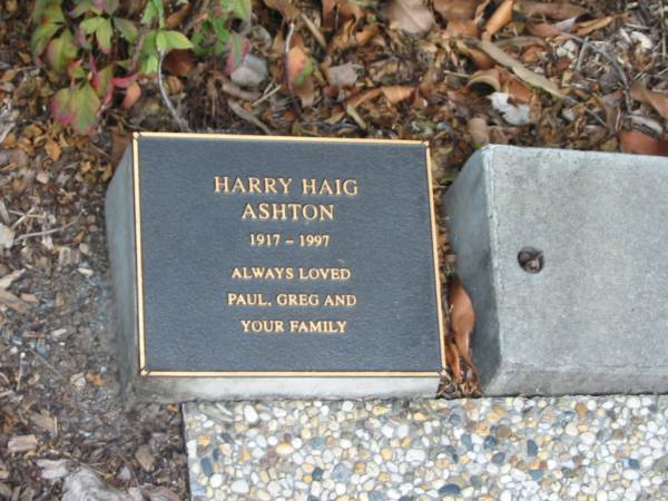 Harry Haig ASHTON,  | 1917 - 1997,  | loved by Paul, Greg & family;  | Mudgeeraba cemetery, City of Gold Coast  | 