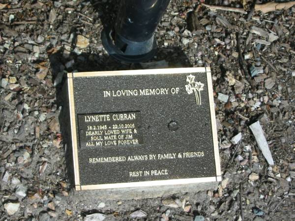 Lynette CURRAN,  | 18-2-1945 - 22-10-2006,  | wife of Jim;  | Mudgeeraba cemetery, City of Gold Coast  | 
