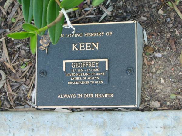 Geoffrey KEEN,  | 13-7-1924 - 27-72007,  | husband of Anne,  | father of Roslyn,  | grandfather of Glen;  | Mudgeeraba cemetery, City of Gold Coast  | 