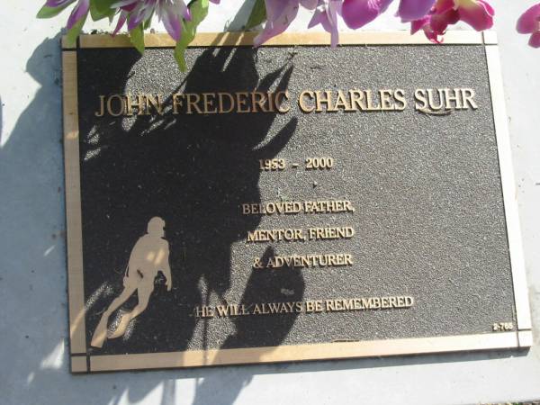 John Frederic Charles SUHR,  | 1953 - 2000,  | father;  | Mudgeeraba cemetery, City of Gold Coast  | 