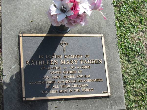 Kathleen Mary PADDEN,  | 27-11-1914 - 20-4-2000,  | mother of Jan, Tony, Denise & Gai,  | grandmother great-grandmother;  | Mudgeeraba cemetery, City of Gold Coast  | 