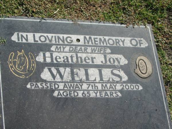 Heather Joy WELLS,  | wife,  | died 7 May 2000 aged 65 years;  | Mudgeeraba cemetery, City of Gold Coast  | 
