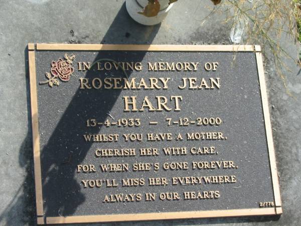 Rosemary Jean HART,  | 13-4-1933 - 7-12-2000,  | mother;  | Mudgeeraba cemetery, City of Gold Coast  | 