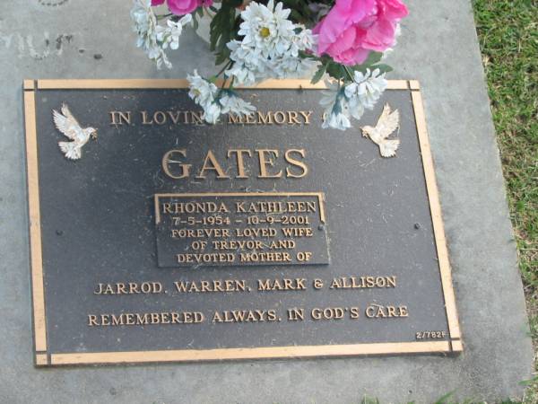 Rhonda Kathleen GATES,  | 7-5-1954 - 19-9-2001,  | wife of Trevor,  | mother of Jarrod, Warren, Mark & Allison;  | Mudgeeraba cemetery, City of Gold Coast  | 