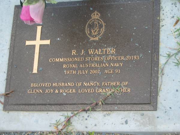 R.J. WALTER,  | died 18 July 2007 aged 91 years,  | husband of Nancy,  | father of Glenn, Joy & Roger,  | grandfather;  | Mudgeeraba cemetery, City of Gold Coast  | 