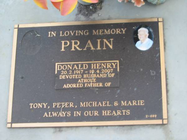 Donald Henry PRAIN,  | 20-2-1917 - 10-4-2007,  | husband of Athole,  | father of Tony, Peter, Michael & Marie;  | Mudgeeraba cemetery, City of Gold Coast  | 