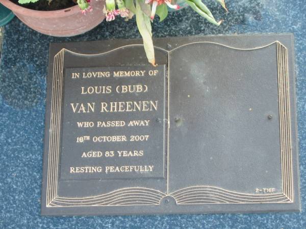 Louis (Bub) VAN RHEENEN,  | died 18 Oct 2007 aged 83 years;  | Mudgeeraba cemetery, City of Gold Coast  | 