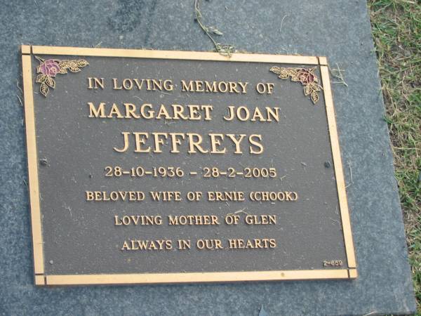Margaret Joan JEFFREYS,  | 28-10-1936 - 28-2-2005,  | wife of Ernie (Chook),  | mother of Glen;  | Mudgeeraba cemetery, City of Gold Coast  | 