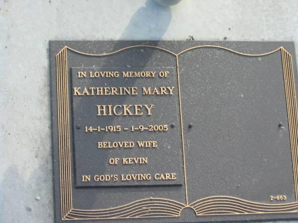 Katherine Mary HICKEY,  | 14-1-1915 - 1-9-2005,  | wife of Kevin;  | Mudgeeraba cemetery, City of Gold Coast  | 