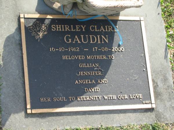 Shirley Claire GAUDIN,  | 16-10-1912 - 17-08-2000,  | mother of Gillian, Jennifer, Angela & David;  | Mudgeeraba cemetery, City of Gold Coast  | 