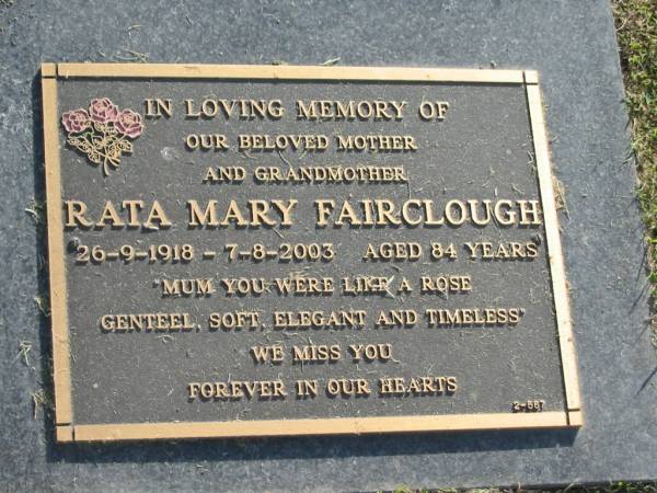 Rara Mary FAIRCLOUGH,  | mother grandmother,  | 26-9-1918 - 7-8-2003 aged 84 years;  | Mudgeeraba cemetery, City of Gold Coast  | 