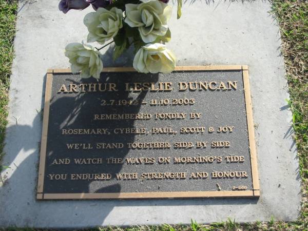 Arthur Leslie DUNCAN,  | 2-7-1942 - 11-10-2003,  | remembered by Rosemary, Cybele, Paul, Scott & Joy;  | Mudgeeraba cemetery, City of Gold Coast  | 