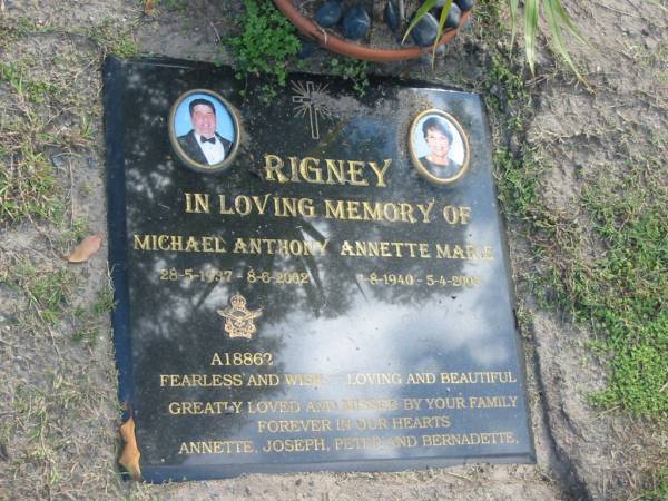 Michael Anthony RIGNEY,  | 28-5-1937 - 8-6-2002;  | Annette Marie RIGNEY,  | 1-8-1940 - 5-4-2003;  | Mudgeeraba cemetery, City of Gold Coast  | 