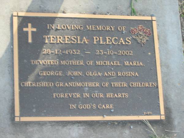 Teresia PLECAS,  | 28-12-1932 - 23-10-2002,  | mother of Michael, Maria, George, John, Olga & Rosina,  | grandmother;  | Mudgeeraba cemetery, City of Gold Coast  | 