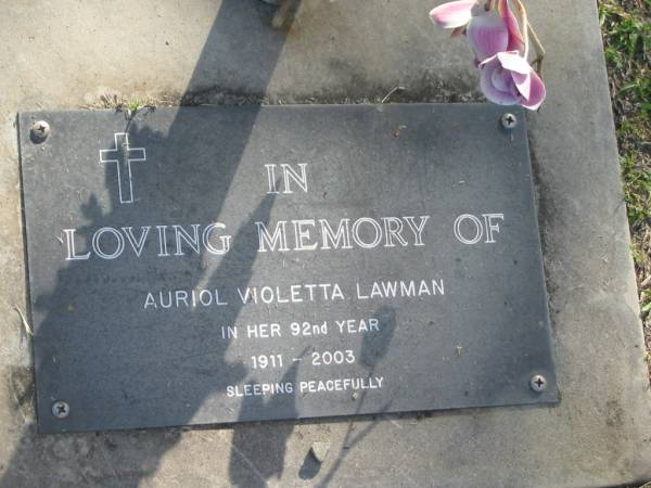Auriol Violetta LAWMAN,  | 1911-2003 in her 92nd year;  | Mudgeeraba cemetery, City of Gold Coast  | 
