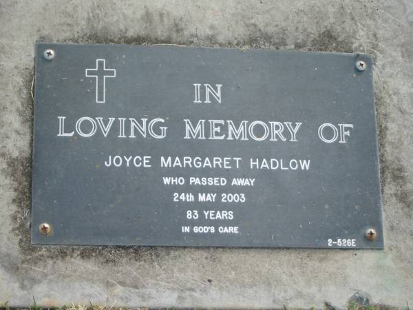 Joyce Margaret HADLOW,  | died 24 May 2003 aged 83 years;  | Mudgeeraba cemetery, City of Gold Coast  | 