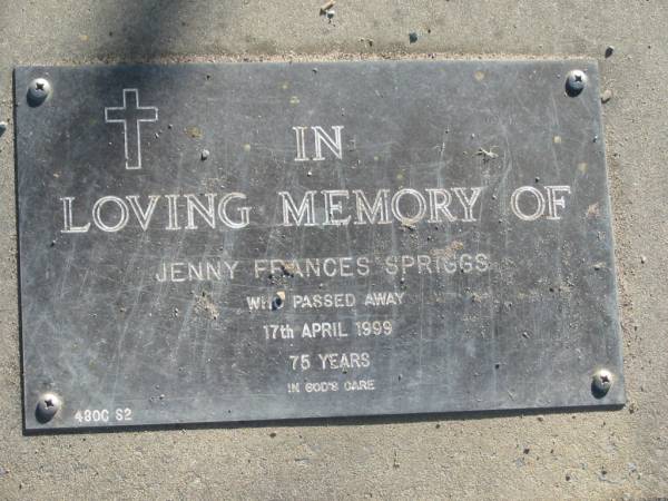 Jenny Frances SPRIGGS,  | died 17 April 1999 aged 75 years;  | Mudgeeraba cemetery, City of Gold Coast  | 