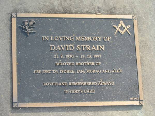 David STRAIN,  | 21-8-1930 - 17-10-1997,  | brother of Jim (dec'd), Isobel, Ian, Morag & Alex;  | Mudgeeraba cemetery, City of Gold Coast  | 