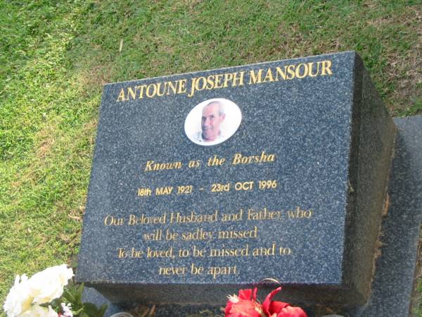Antoune Joseph (the Borsha) MANSOUR,  | 18 May 1921 - 23 Oct 1996,  | husband father;  | Mudgeeraba cemetery, City of Gold Coast  |   | 