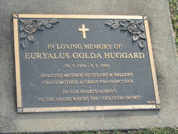Euryalus Golda HUGGARD,  | 28-7-1904 - 5-1-1994,  | mother of Stuary & Vallery,  | grandmother great-grandmother;  | Mudgeeraba cemetery, City of Gold Coast  | 
