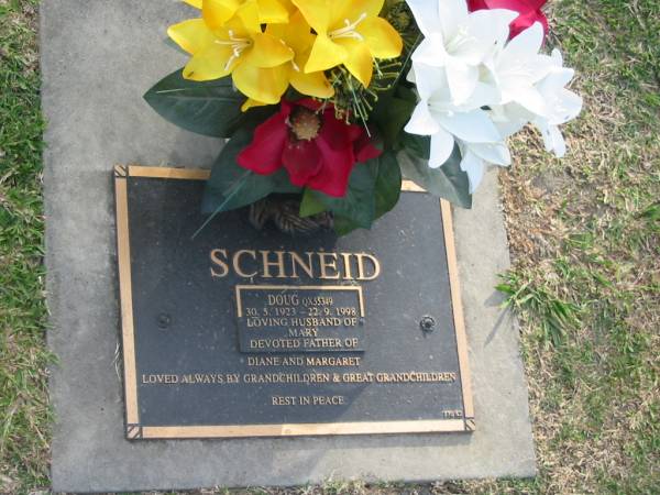 Doug SCHNEID,  | 30-5-1923 - 22-9-1998,  | husband of Mary,  | father of Diane & Margaret;  | Mudgeeraba cemetery, City of Gold Coast  | 
