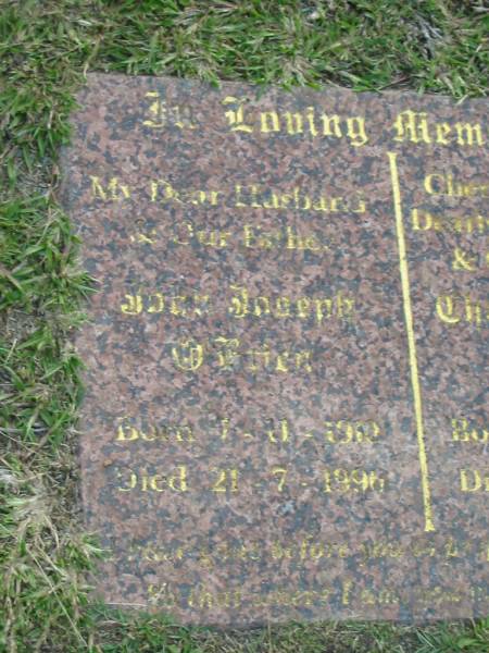 John Joseph O'BRIEN,  | born 1-11-1910,  | died 21-7-1996,  | husband father;  | Charlotta Mary O'BRIEN,  | born 19-12-1913,  | died 26-6-2002,  | mother grandmother;  | Mudgeeraba cemetery, City of Gold Coast  | 