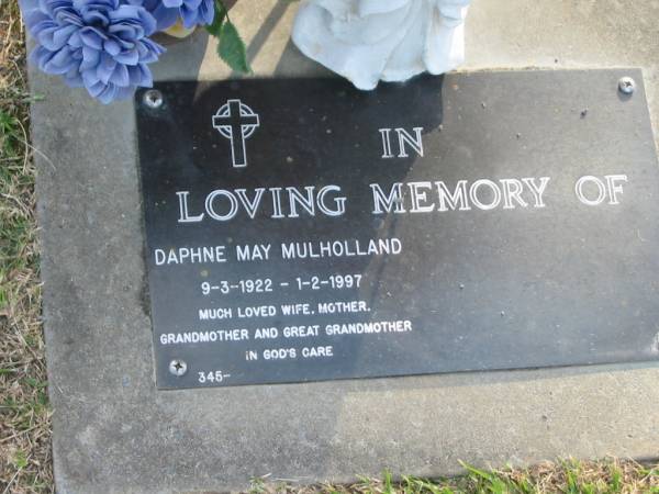 Daphne May MULHOLLAND,  | 9-3-1922 - 1-2-1997,  | wife mother grandmother great-grandmother;  | Mudgeeraba cemetery, City of Gold Coast  | 