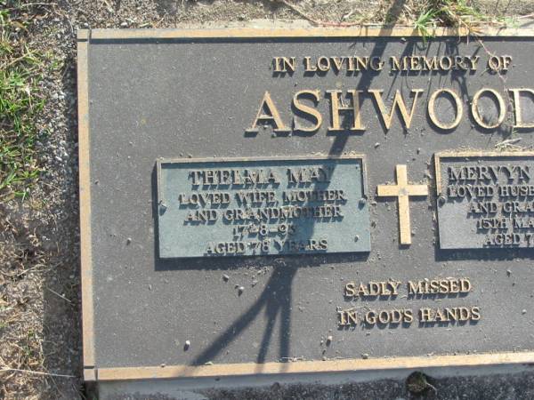 Thelma May ASHWOOD,  | died 17-8-93 aged 78 years,  | wife mother grandmother;  | Mervyn Francis ASHWOOD,  | died 15 March 1992 aged 75 years,  | husband father grandfather;  | Mudgeeraba cemetery, City of Gold Coast  | 