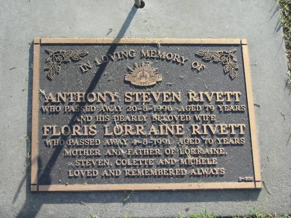 Anthony Steven RIVETT,  | died 20-8-1996 aged 79 years;  | Floris Lorraine RIVETT,  | died 4-8-1991 aged 70 years;  | mother & father of Lorraine, Steven, Colette & Michele;  | Mudgeeraba cemetery, City of Gold Coast  | 