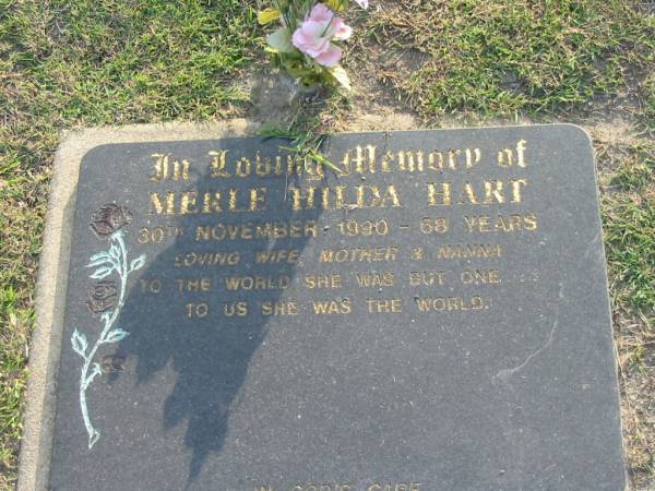 Merle Hilda HART,  | died 30 Nov 1990 aged 68 years,  | wife mother nanna;  | Mudgeeraba cemetery, City of Gold Coast  | 