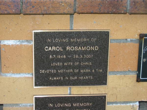 Carol ROSAMOND,  | 8-7-1948 - 26-3-2007,  | wife of Chris,  | mother of Mark & Tim;  | Mudgeeraba cemetery, City of Gold Coast  | 