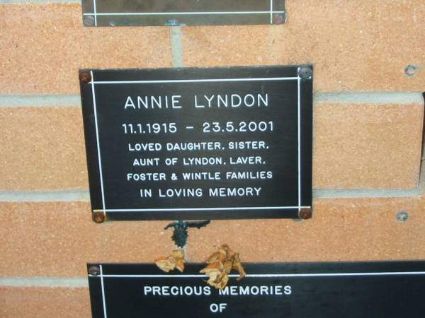 Annie LYNDON,  | 11-1-1915 - 23-5-2001,  | daughter sister,  | aunt of Lyndon, Laver, Foster & Wintle families;  | Mudgeeraba cemetery, City of Gold Coast  | 