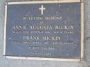 
Annie Augusta HICKIN,
died 30 May 1988 aged 87 years;
Frank HICKIN,
died 9 Aug 1996 aged 101 years;
Mudgeeraba cemetery, City of Gold Coast
